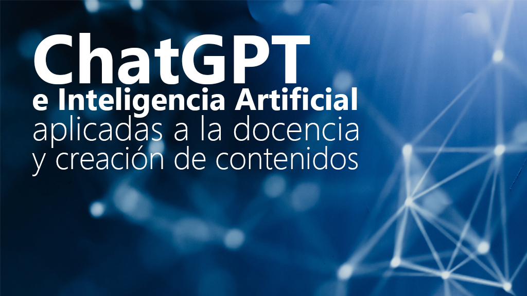 Curso de ChatGPT aplicado a la docencia y contenidos