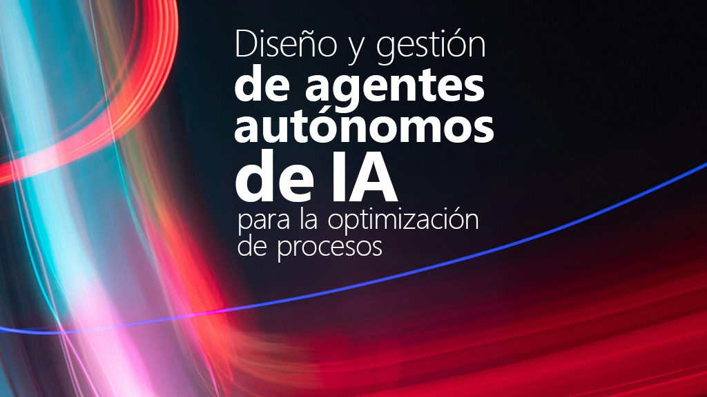 Curso de Agentes autónomos de IA: automatización