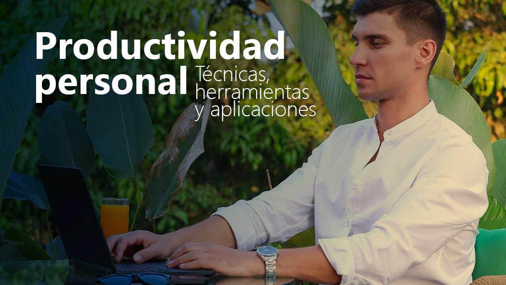 Curso de Productividad personal: t&eacute;cnicas y aplicaciones